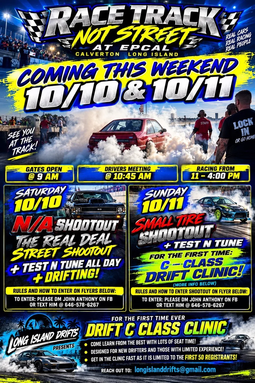 Coming This Weekend Oct 10 & 11 - N/A Shootout, Street Shootout, Small Tire Shootout, C-Class Drift Clinic at Race Track Not Street